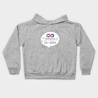 Someone I Love Is Au-some Autism Awareness Kids Hoodie